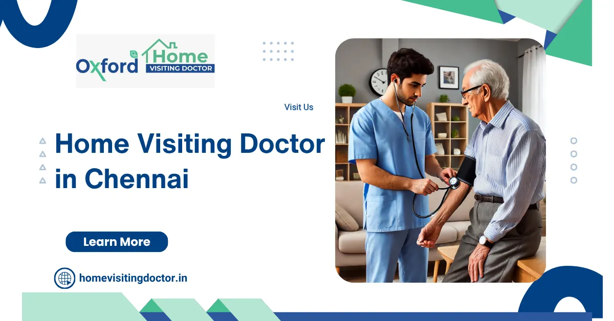 Home Visiting Doctor in Chennai