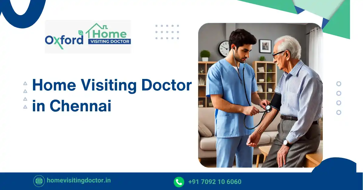 Home Visiting Doctor in Chennai